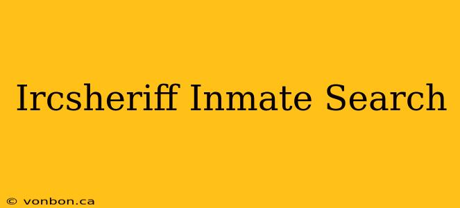 Ircsheriff Inmate Search