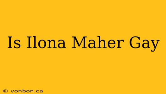 Is Ilona Maher Gay