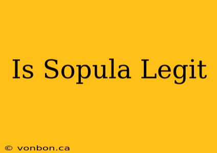 Is Sopula Legit