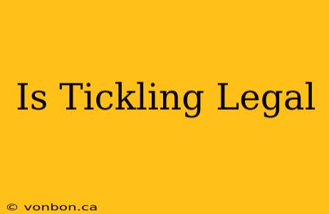 Is Tickling Legal