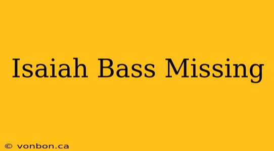 Isaiah Bass Missing