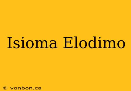 Isioma Elodimo