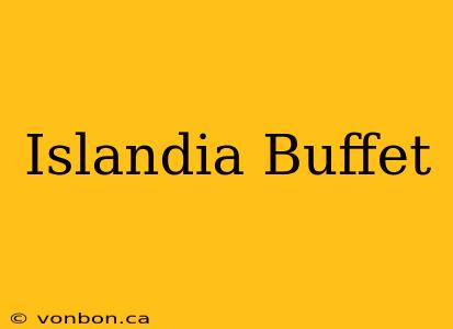 Islandia Buffet