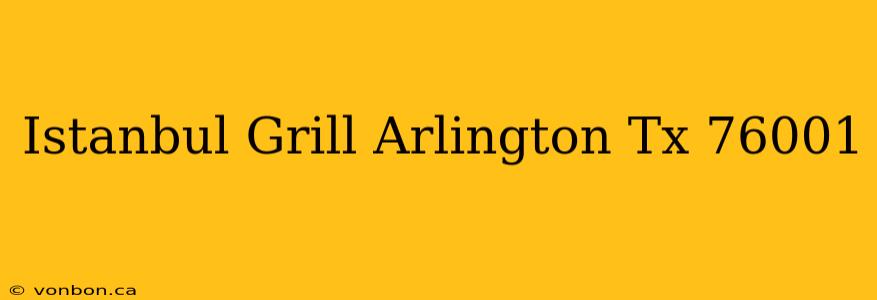 Istanbul Grill Arlington Tx 76001