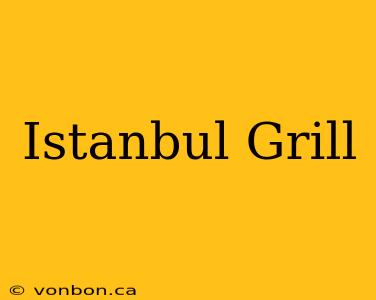 Istanbul Grill