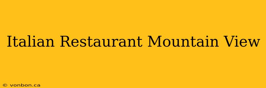 Italian Restaurant Mountain View