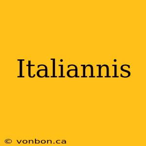 Italiannis