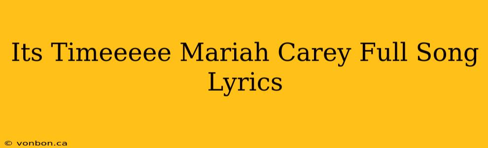 Its Timeeeee Mariah Carey Full Song Lyrics