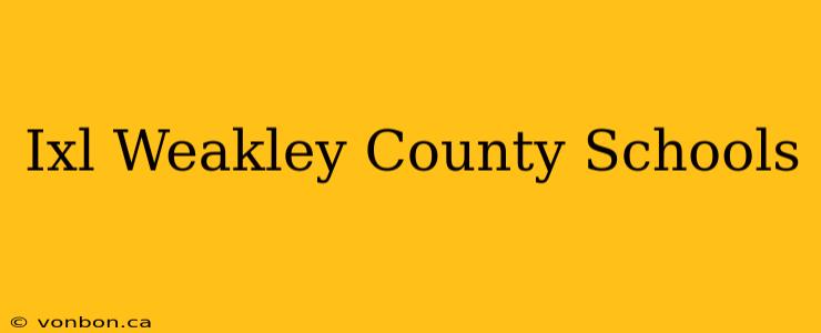 Ixl Weakley County Schools