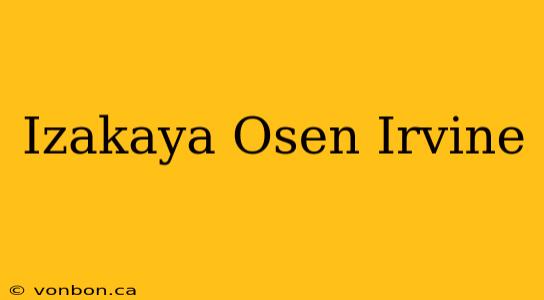 Izakaya Osen Irvine