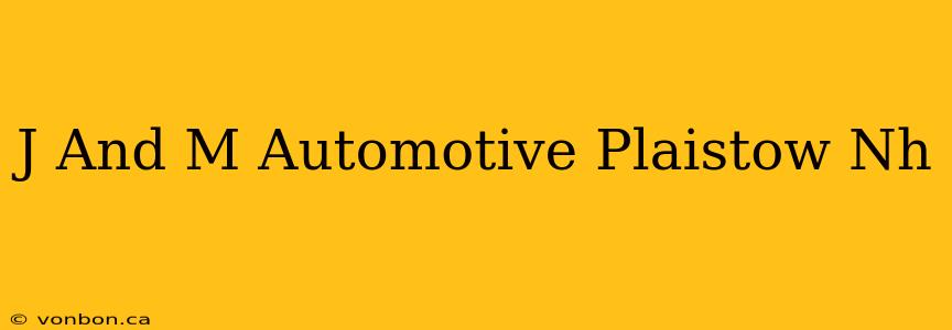 J And M Automotive Plaistow Nh