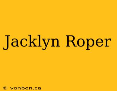 Jacklyn Roper