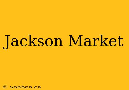 Jackson Market