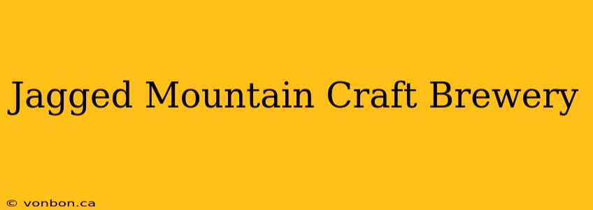 Jagged Mountain Craft Brewery