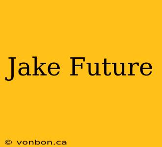 Jake Future