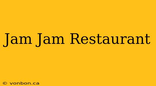 Jam Jam Restaurant