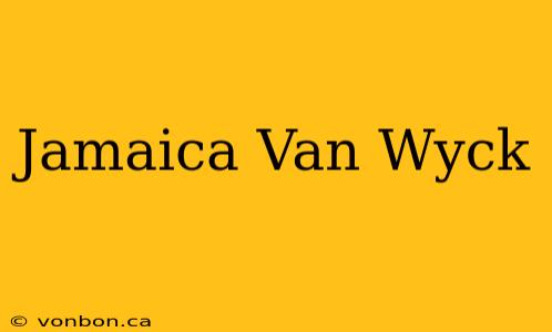 Jamaica Van Wyck