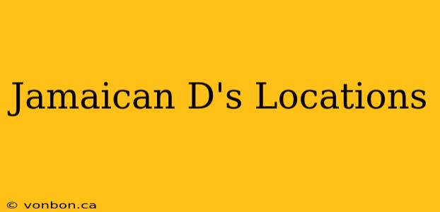 Jamaican D's Locations