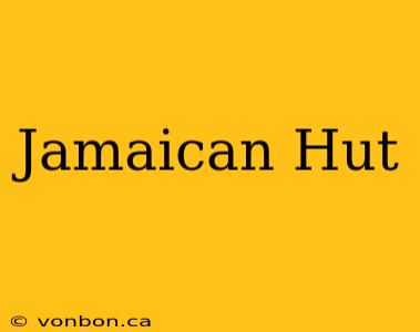 Jamaican Hut