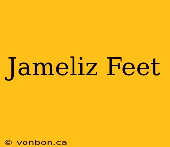 Jameliz Feet