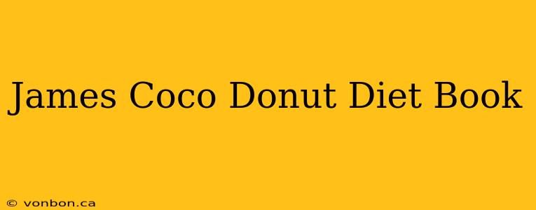 James Coco Donut Diet Book