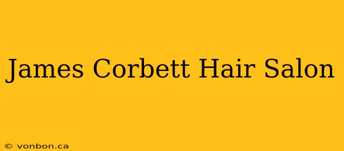 James Corbett Hair Salon