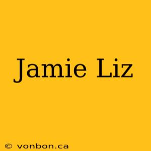 Jamie Liz