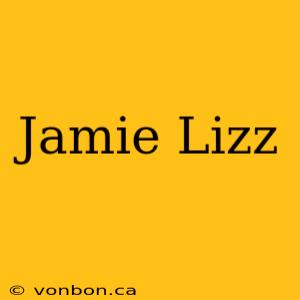 Jamie Lizz