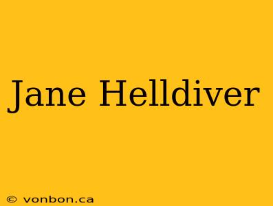 Jane Helldiver