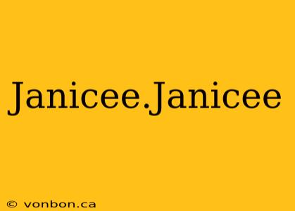 Janicee.Janicee