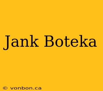 Jank Boteka