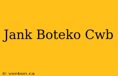 Jank Boteko Cwb