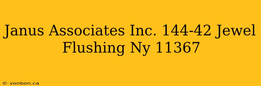 Janus Associates Inc. 144-42 Jewel Flushing Ny 11367