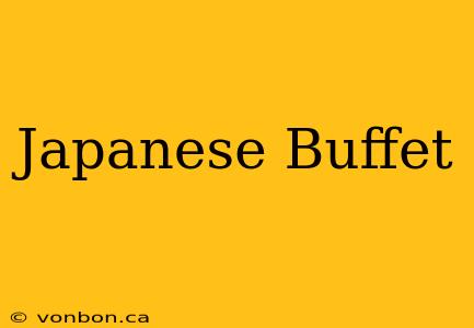 Japanese Buffet