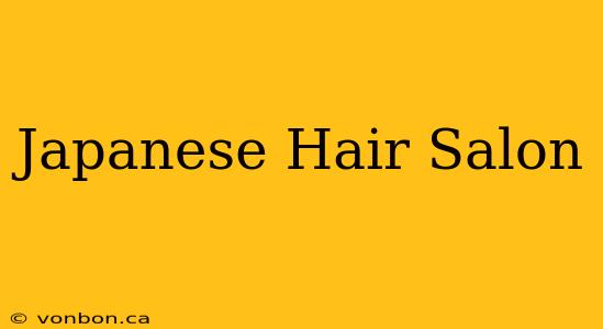 Japanese Hair Salon