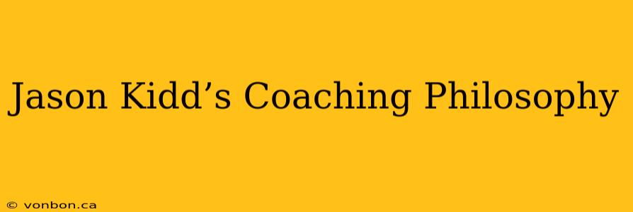 Jason Kidd’s Coaching Philosophy