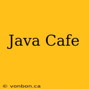 Java Cafe