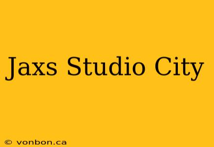 Jaxs Studio City