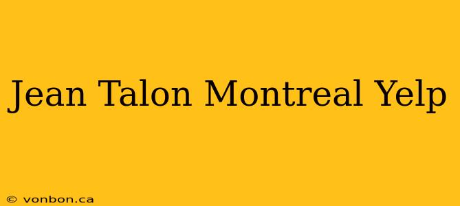 Jean Talon Montreal Yelp