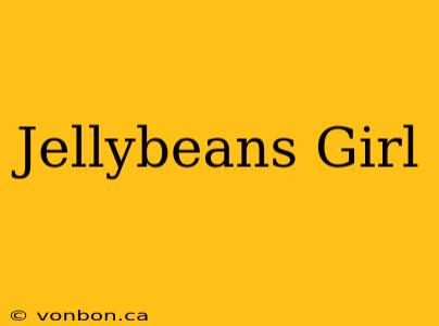 Jellybeans Girl