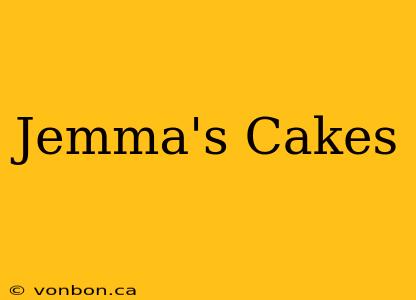 Jemma's Cakes