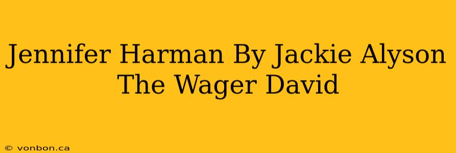 Jennifer Harman By Jackie Alyson The Wager David