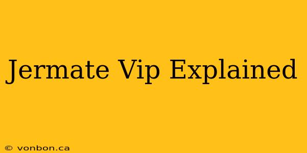 Jermate Vip Explained