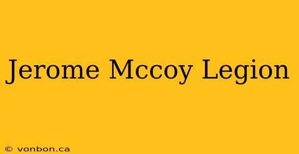 Jerome Mccoy Legion