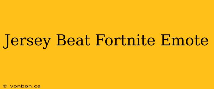 Jersey Beat Fortnite Emote