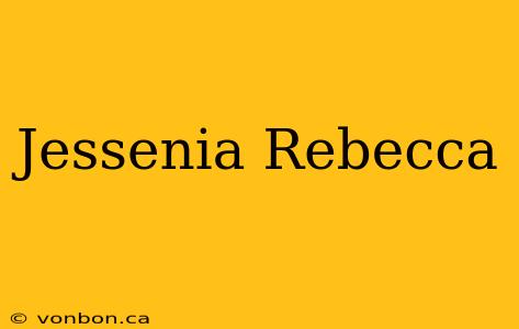 Jessenia Rebecca