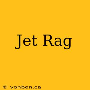 Jet Rag