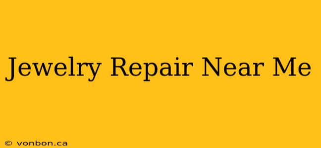 Jewelry Repair Near Me