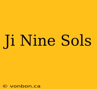 Ji Nine Sols