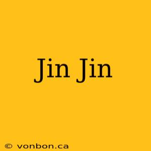 Jin Jin